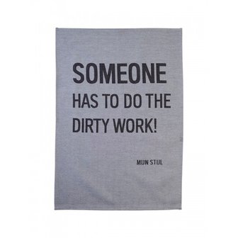 distelroos-mijn-stijl-124365-Theedoek-Someone-has-to-do-the-dirty-work!-grijs