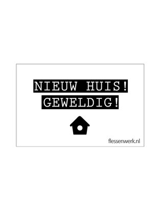 Flessenwerk - Karte Nieuw huis! Geweldig!