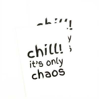 Winkeltje van Anne - Kaart Chill! It's only chaos